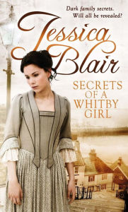 Title: Secrets Of A Whitby Girl, Author: Jessica Blair