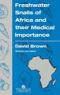 Freshwater Snails Of Africa And Their Medical Importance / Edition 1