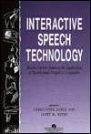 Interactive Speech Technology: Human Factors Issues In The Application Of Speech Input/Output To Computers / Edition 1