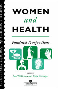 Title: Women And Health: Feminist Perspectives / Edition 1, Author: Sue Wilkinson