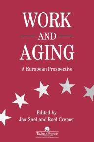 Title: Work and Aging: A European Prospective, Author: Jan Snel