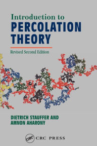 Title: Introduction To Percolation Theory: Second Edition / Edition 2, Author: Dietrich Stauffer