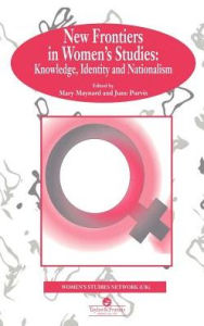 Title: New Frontiers In Women's Studies: Knowledge, Identity And Nationalism / Edition 1, Author: Mary Maynard
