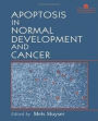 Apoptosis in Normal Development and Cancer / Edition 1