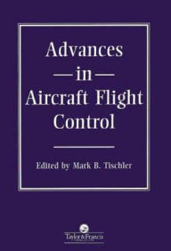 Title: Advances In Aircraft Flight Control / Edition 1, Author: MB Tischler