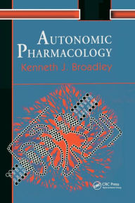 Title: Autonomic Pharmacology / Edition 1, Author: Kenneth J Broadley