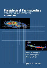 Title: Physiological Pharmaceutics: Barriers to Drug Absorption / Edition 1, Author: Neena Washington