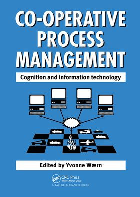 Cooperative Process Management: Cognition And Information Technology: Cognition And Information Technology