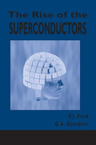 Title: The Rise of the Superconductors, Author: P.J. Ford