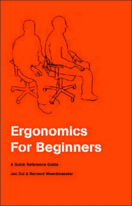 Ergonomics for Beginners: A Quick Reference Guide / Edition 2