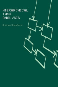 Title: Hierarchial Task Analysis / Edition 1, Author: Andrew Shepherd