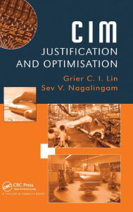 Title: CIM Justification and Optimisation / Edition 1, Author: Sev V Nagalingam