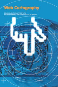 Title: Web Cartography / Edition 1, Author: Jan-Menno Kraak