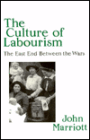 The Culture of Labourism: The East End Between the Wars