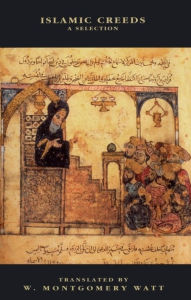 Title: Islamic Creeds, Author: William Montgomery Watt