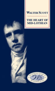 Title: The Heart of Mid-Lothian / Edition 1, Author: Walter Scott