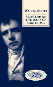 Title: A Legend of the Wars of Montrose, Author: Walter Scott