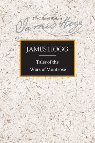 Title: Tales of the Wars of Montrose, Author: James Hogg