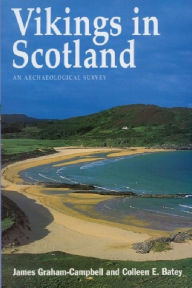 Title: Vikings in Scotland: An Archaeological Survey, Author: James Graham-Campbell