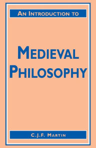 Title: An Introduction to Medieval Philosophy / Edition 1, Author: Christopher Martin
