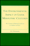 The Environmental Impact of Later Mesolithic Cultures: The Creation of Moorland Landscape in England and Wal