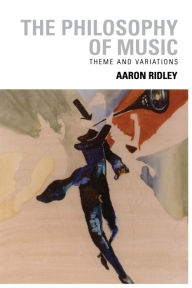 Title: The Philosophy of Music: Theme and Variations, Author: Aaron Ridley