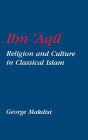 Ibn'Aqil: Religion and Culture in Classical Islam