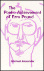 The Poetic Achievement of Ezra Pound