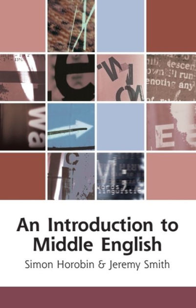 An Introduction To Middle English By Simon Horobin Jeremy Smith Paperback Barnes And Noble®