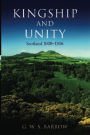 Kingship and Unity: Scotland 1000-1306 / Edition 2