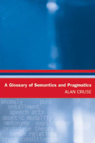 Title: A Glossary of Semantics and Pragmatics, Author: Alan Cruse
