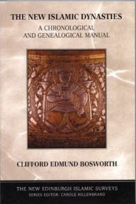 Title: The New Islamic Dynasties: A Chronological and Genealogical Manual, Author: C. E. Bosworth