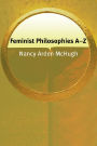 Feminist Philosophies A-Z