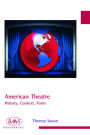 American Theatre: History, Context, Form
