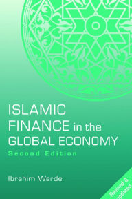 Title: Islamic Finance in the Global Economy / Edition 2, Author: Ibrahim Warde