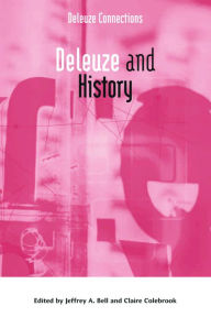 Title: Deleuze and History, Author: Jeffrey A. Bell