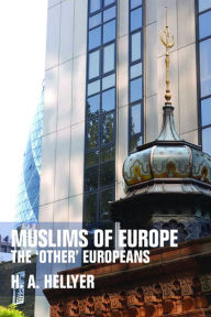 Title: Muslims of Europe: The 'Other' Europeans, Author: H. A. Hellyer