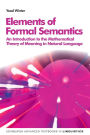 Elements of Formal Semantics: An Introduction to the Mathematical Theory of Meaning in Natural Language