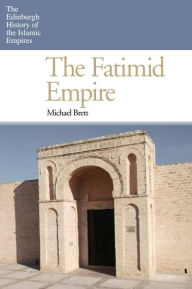 Title: The Fatimid Empire, Author: Michael Brett
