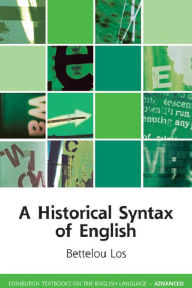 Title: A Historical Syntax of English, Author: Bettelou Los