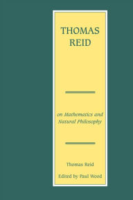 Title: Thomas Reid on Mathematics and Natural Philosophy, Author: Paul Wood