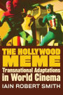 Hollywood Meme: Transnational Adaptations in World Cinema