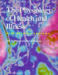The Physiology of Health and Illness: With Related Anatomy