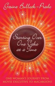 Starting Over, One Cake at a Time