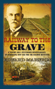 Title: Railway to the Grave: The bestselling Victorian mystery series, Author: Edward Marston