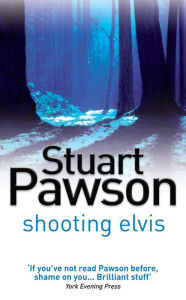 Title: Shooting Elvis: The engrossing Yorkshire crime series, Author: Stuart Pawson