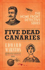 Five Dead Canaries (Home Front Detective Series #3)