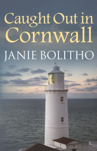 Title: Caught Out in Cornwall, Author: Janie Bolitho