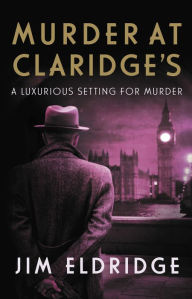 Title: Murder at Claridge's, Author: Jim Eldridge