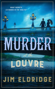 Title: Murder at the Louvre: The captivating historical whodunnit set in Victorian Paris, Author: Jim Eldridge